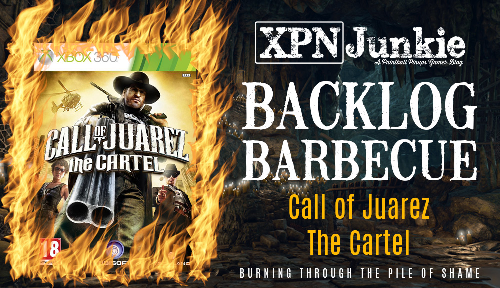 Backlog Barbecue: Call of Juarez – The Cartel