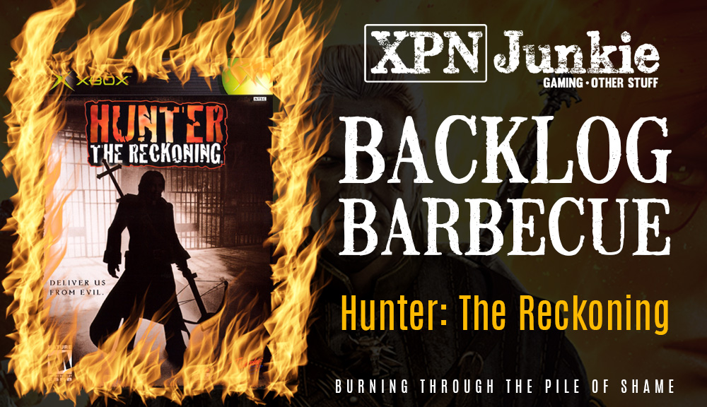 Backlog Barbecue: Hunter The Reckoning