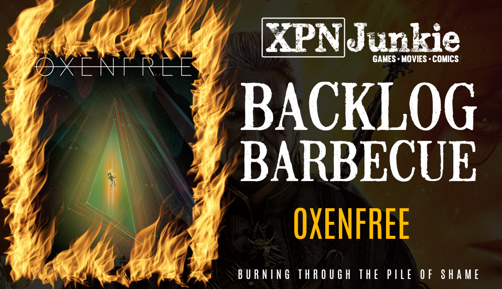 Backlog Barbecue: Oxenfree