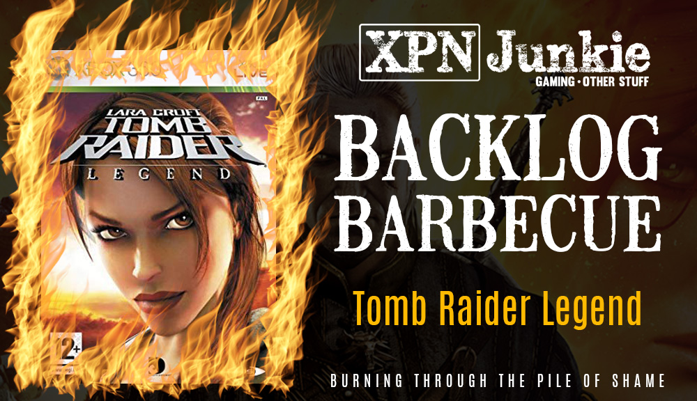 Backlog Barbecue: Tomb Raider Legend