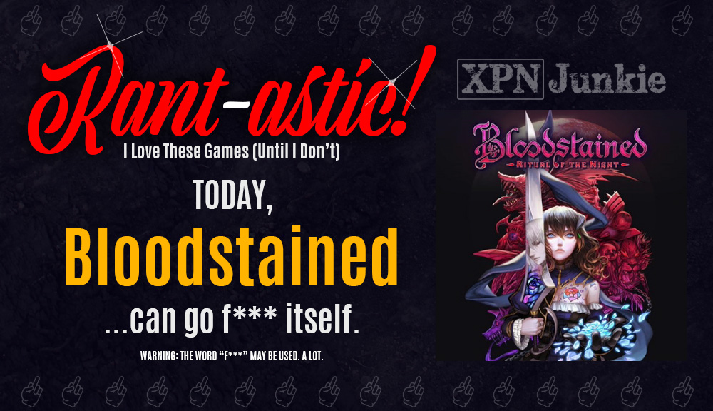 Rant-astic! Bloodstained: Ritual of the Night